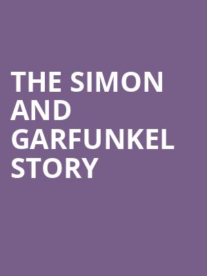 The Simon and Garfunkel Story at Lyric Theatre